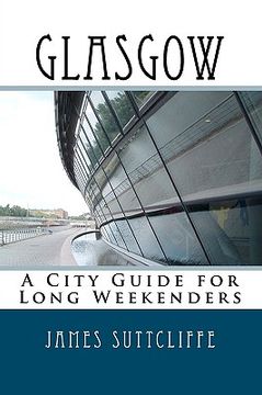 portada glasgow - a city guide for long weekenders (en Inglés)