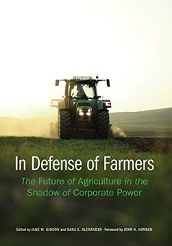 portada In Defense of Farmers: The Future of Agriculture in the Shadow of Corporate Power (Our Sustainable Future) (en Inglés)