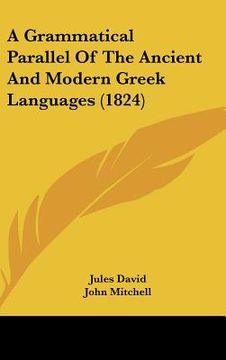 portada a grammatical parallel of the ancient and modern greek languages (1824) (in English)