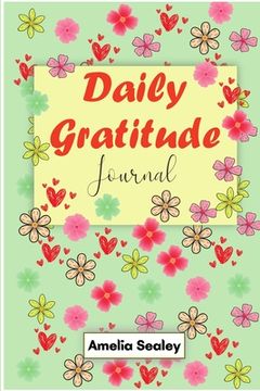 portada Daily Gratitude Book: Start Everyday with Gratitude, Good Days Start with Gratitude, Practice Gratitude and Mindfulness 