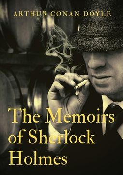 portada The Memoirs of Sherlock Holmes: a collection of short stories by Arthur Conan Doyle, first published late in 1893 with 1894 date. It was the second co 