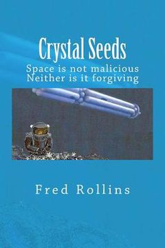 portada Crystal Seeds: Space is not malicious. Neither is it forgiving