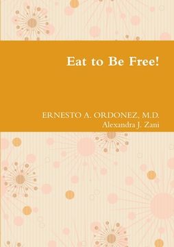 portada Eat to Be Free! (in English)