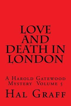 portada Love and Death in London: A Harold Gatewood Mystery Volume 5 (in English)