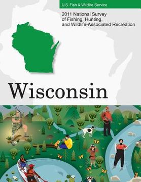 portada 2011 National Survey of Fishing, Hunting, and Wildlife-Associated Recreation?Wisconsin (in English)