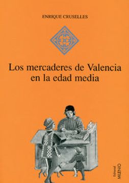 portada los mercaderes de valencia en la edad media (1380-1450) (in Spanish)
