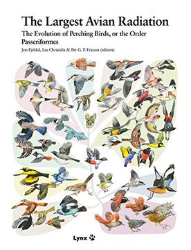 portada The Largest Avian Radiation: The Evolution of Perching Birds, or the Order Passeriformes (en Inglés)
