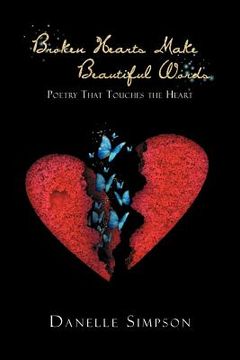 portada broken hearts make beautiful words: poetry that touches the heart (en Inglés)