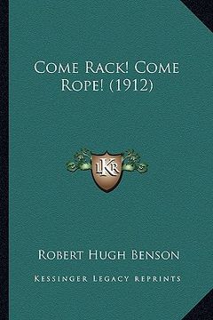 portada come rack! come rope! (1912) (in English)