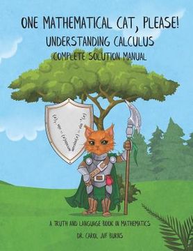 portada One Mathematical Cat, Please! Understanding Calculus: Complete Solution Manual (en Inglés)