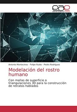 portada Modelación del Rostro Humano: Con Mallas de Superficie o Triangulaciones 3d Para la Construcción de Retratos Hablados (in Spanish)