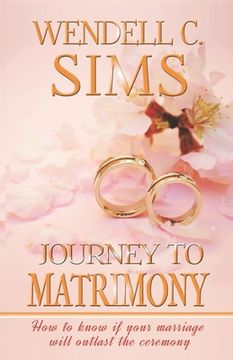 portada Journey to Matrimony: How to know if your marriage will outlast the ceremony (in English)