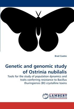portada Genetic and genomic study of Ostrinia nubilalis: Tools for the study of population dynamics and traits conferring resistance to Bacillus thuringiensis (Bt) crystalline toxins