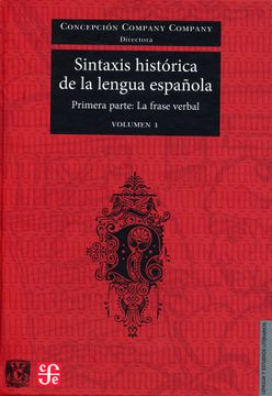 portada Sintaxis Histórica de la Lengua Española. Primera Parte: La Frase Verbal. Volumen 1 (in Spanish)