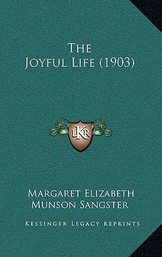 portada the joyful life (1903) (en Inglés)