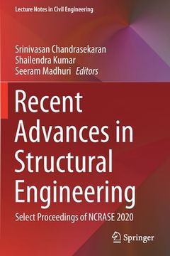 portada Recent Advances in Structural Engineering: Select Proceedings of Ncrase 2020 (en Inglés)
