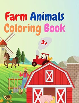 portada Farm Animals Coloring Book: Amazing Farm Animals Coloring Book | Acute Farm Animals Coloring Book for Kids Ages 3+ | Gift Idea for Preschoolers With Country Farm Animals to Color (en Inglés)