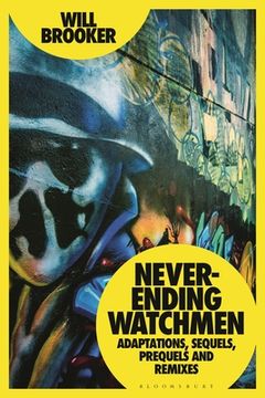portada Never-Ending Watchmen: Adaptations, Sequels, Prequels and Remixes (in English)