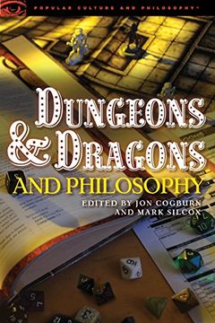 portada Dungeons and Dragons and Philosophy: Raiding the Temple of Wisdom (Popular Culture and Philosophy) 