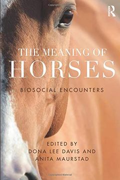 portada The Meaning of Horses: Biosocial Encounters (en Inglés)