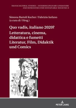 portada Quo Vadis, Italiano? Letteratura, Cinema, Didattica E Fumetti / Literatur, Film, Didaktik Und Comic: Scenari Multimodali E Transdisciplinari / Multimo (in Italian)