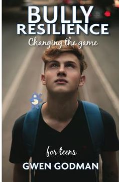 portada Bully Resilience - Changing the game: Teen Guide (en Inglés)