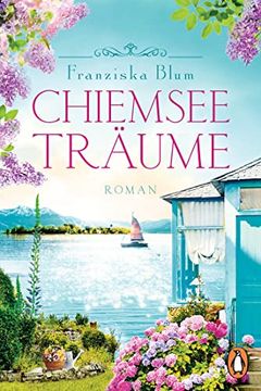 portada Chiemseeträume: Roman - ein Glitzernder See, Eine Atemberaubende Bergkulisse und Eine Herzerwärmende Liebesgeschichte (Die Chiemsee-Reihe, Band 2) (in German)