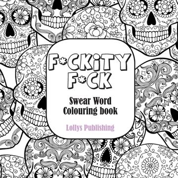portada F*Ckity F*Ck: Swear Word Colouring Book (in English)