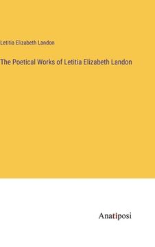 portada The Poetical Works of Letitia Elizabeth Landon (en Inglés)