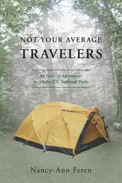 portada Not Your Average Travelers: 40 Years of Adventures in All the U.S. National Parks (en Inglés)