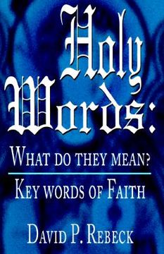 portada holy words: what do they mean?: key words of faith (en Inglés)