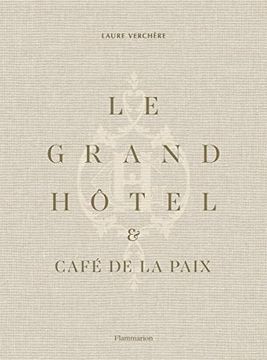 portada Le Grand Hôtel & Café de la Paix: French Art de Vivre (en Inglés)