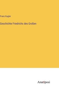 portada Geschichte Friedrichs des Großen (en Alemán)