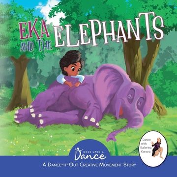 portada Eka and the Elephants: A Dance-It-Out Creative Movement Story for Young Movers (en Inglés)