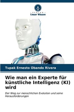 portada Wie man ein Experte für künstliche Intelligenz (KI) wird (en Alemán)