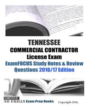 portada TENNESSEE COMMERCIAL CONTRACTOR License Exam ExamFOCUS Study Notes & Review Questions 2016/17 Edition (en Inglés)
