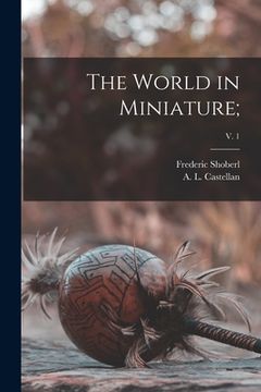 portada The World in Miniature;; v. 1 (en Inglés)