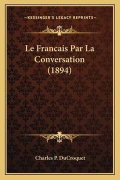 portada Le Francais Par La Conversation (1894) (en Francés)