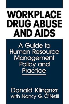 portada workplace drug abuse and aids: a guide to human resource management policy and practice (en Inglés)