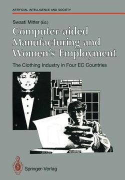 portada computer-aided manufacturing and women's employment: the clothing industry in four ec countries: for the directorate-general employment, social affair (in English)