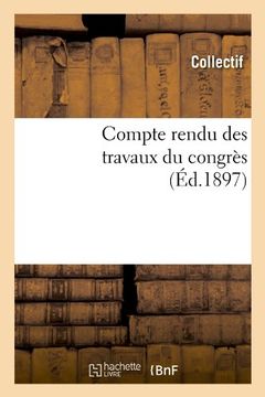 portada Compte Rendu Des Travaux Du Congres (Ed.1897) (Sciences sociales)
