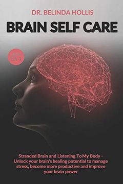 portada Brain Self Care: 2 Books in One: Stranded Brain and Listening to my Body - Unlock Your Brain's Healing Potential to Manage Stress, Become More Productive and Improve Your Brain Power 