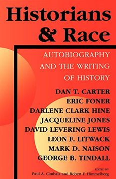 portada Historians and Race: Autobiography and the Writing of History (Blacks in the Diaspora) (en Inglés)