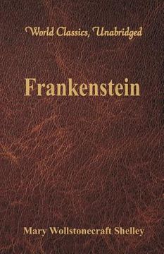 portada Frankenstein (World Classics, Unabridged) (in English)