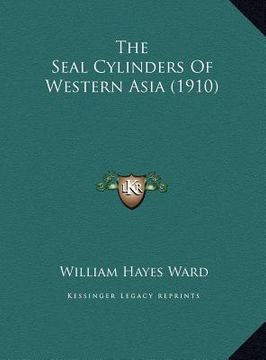 portada the seal cylinders of western asia (1910) (en Inglés)