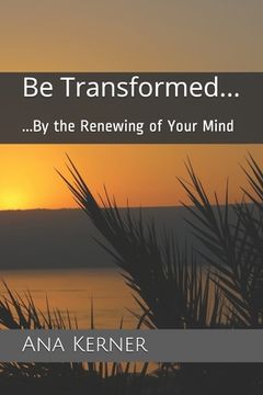 portada Be Transformed...: ...By the Renewing of Your Mind