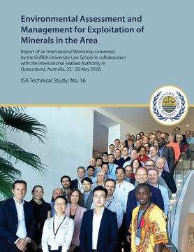 portada Environmental Assessment and Management for Exploitation of Minerals in the Area: Report of an International Workshop convened by the Griffith Univers (en Inglés)