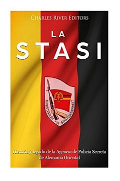 portada La Stasi: Historia y Legado de la Agencia de Policía Secreta de Alemania Oriental (in Spanish)