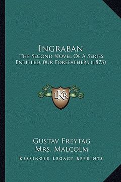 portada ingraban: the second novel of a series entitled, 0ur forefathers (1873) (in English)