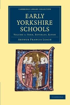 portada Early Yorkshire Schools: Volume 1 (Cambridge Library Collection - Education) (in English)